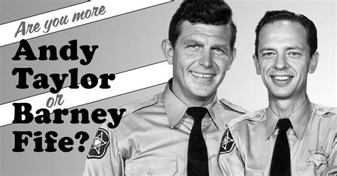 Are You More Andy Taylor Barney Fife Barney Fife The Andy