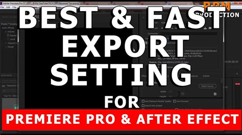 Best And Fast Export Settings For Adobe Premiere Pro And After Effect Cc