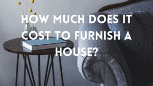 How do i get here? How much does it cost to furnish a house? - Money tips blog