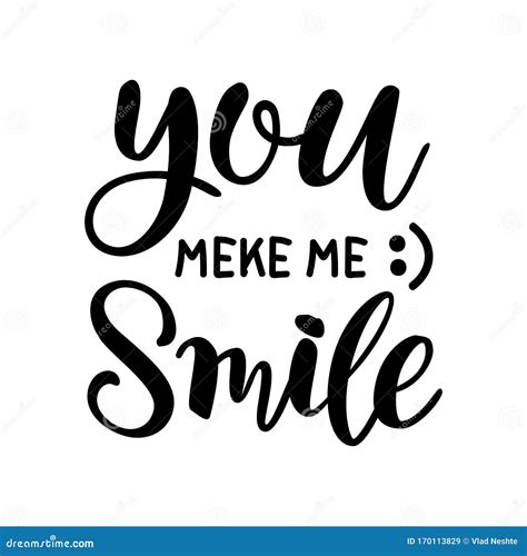 You Make Me Smile Hand Drawn Vector Lettering Phrase Vector Isolated