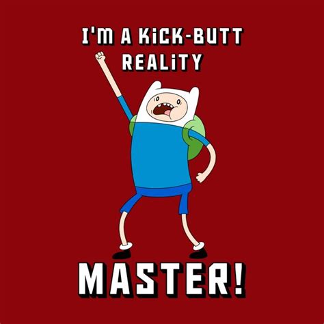 Kick Butt Reality Master Neatoshop