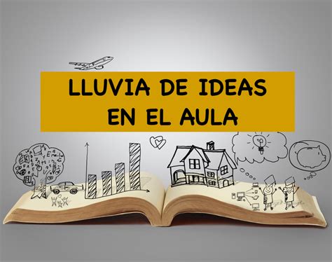 Check spelling or type a new query. Lluvia de ideas o cómo enseñar a tus alumnos a ser creativos