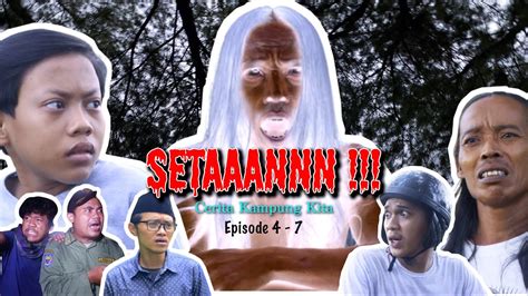 Horror Komedi Cerita Kampung Kita Eps 4 Sd 7 Setan Hansip