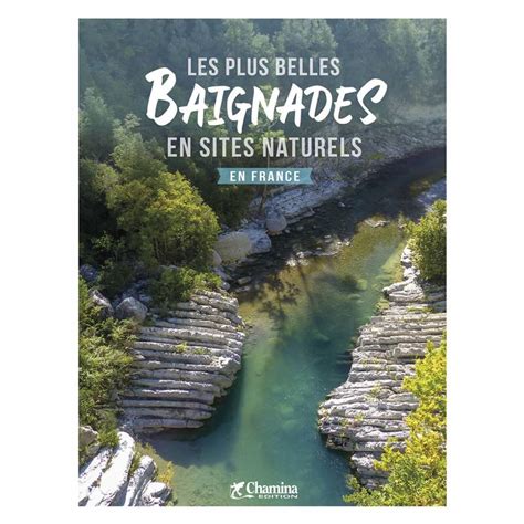Guide Les Plus Belles Baignades En Sites Naturels En France