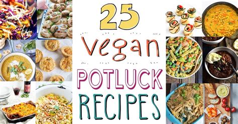 25 Vegan Potluck Recipes So Delicious Everyone Will Enjoy Everything