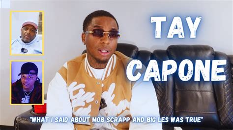 Tay Capone On Big Les Begging 600 For Mob Scrapps Fbg Butta Calling