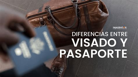 ¿cuál Es La Diferencia Entre Visado Y Pasaporte Respuesta Aquí