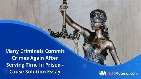 Many Criminals Commit Further Crimes As Soon As They Released From Prison Ielts Writing Task 2