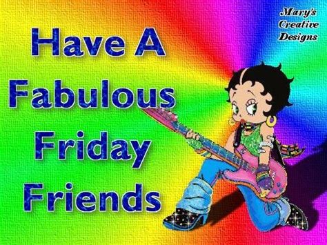 Have A Fabulous Friday Pictures Photos And Images For