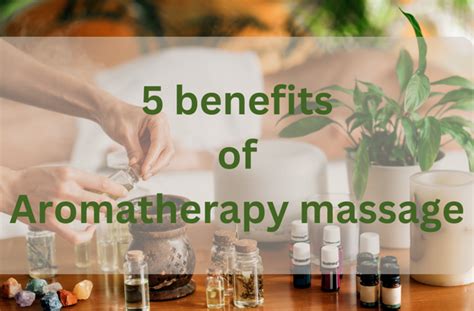 5 Benefits Of Aromatherapy Massage Top Soul Touch