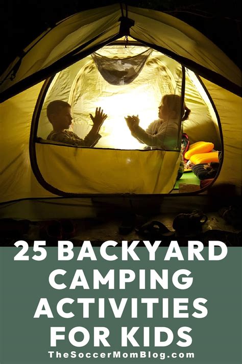 25 Backyard Camping Ideas For Kids The Soccer Mom Blog