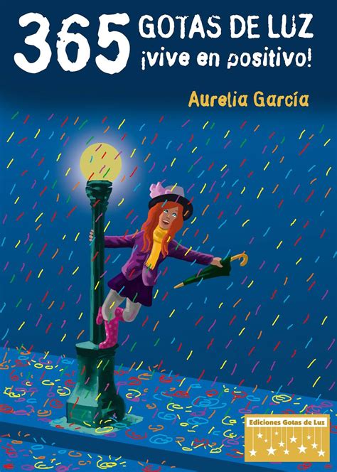 Ediciones Gotas De Luz Entrevista A Aurelia GarcÍa Sobre Su Nuevo Libro