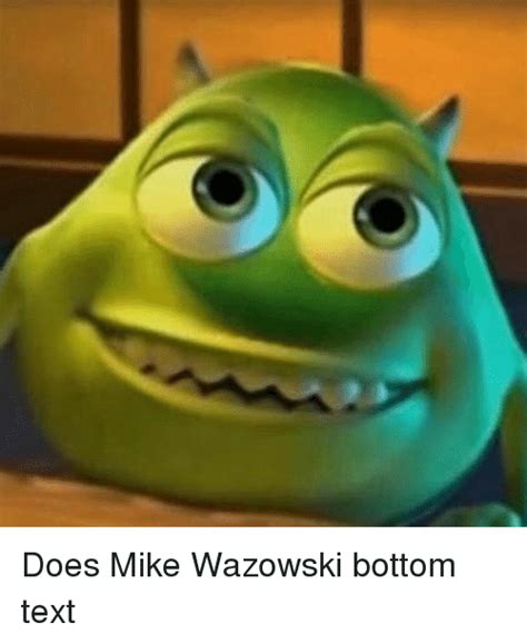 Does Mike Wazowski Bottom Text Meme On Meme