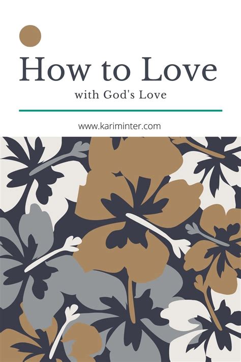 What Does It Look Like To Love With Gods Love Kari Minter