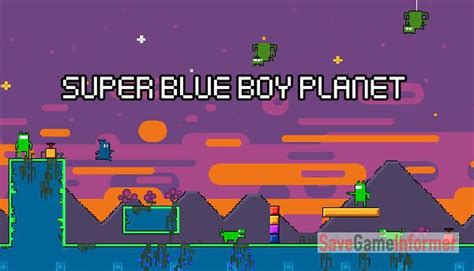 Super Blue Boy Planet где скачать игру где найти сохранения