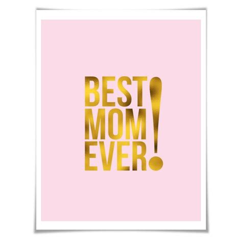 The Words Best Mom Ever In Gold Foil On A Pink Background With A White