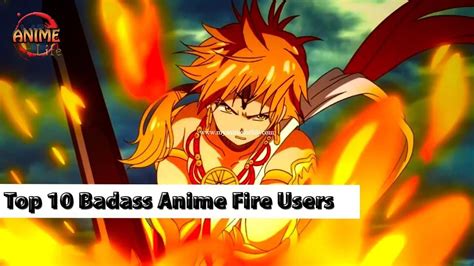 Top 10 Badass Anime Fire Users Anime Anime Life Badass