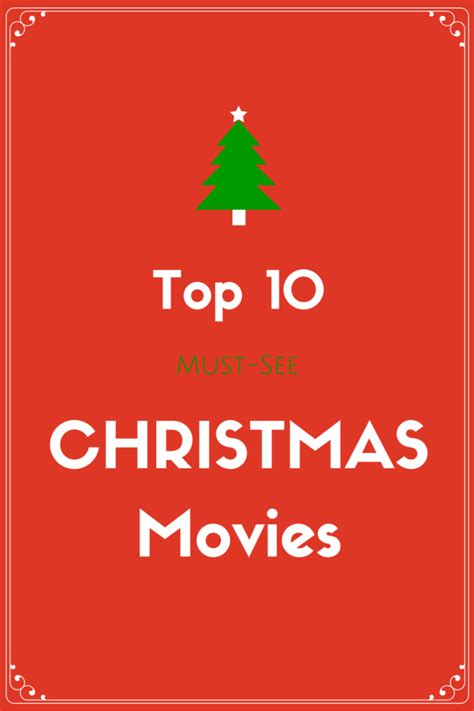 The best christmas movies ever made christmas is all about great food, family time, and of course, presents. Top 10 Must-See Christmas Movies