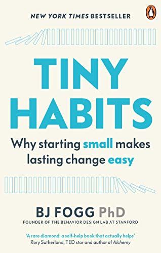 Tiny Habits The Small Changes That Change Everything English Edition