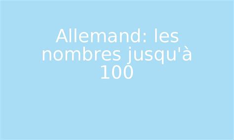 Allemand Les Nombres Jusquà 100 Par Edumoov Jenseignefr