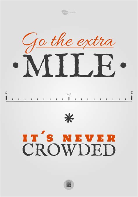 Go The Extra Mile Its Never Crowded Inspirational Quotes Words Of