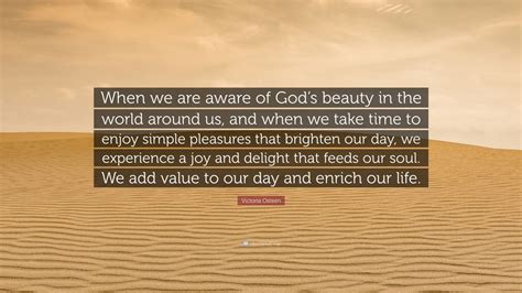 Victoria Osteen Quote When We Are Aware Of Gods Beauty In The World