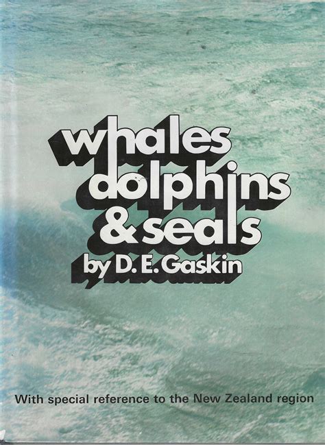 Whales Dolphins And Seals With Special Reference To The New Zealand