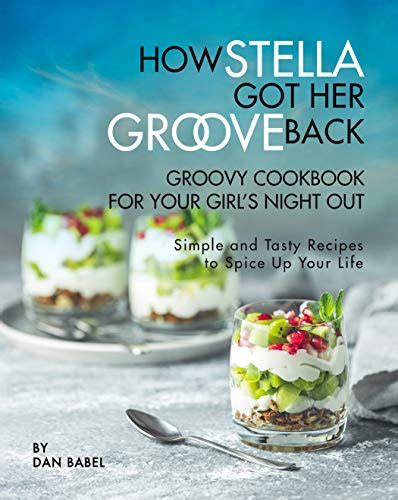How Stella Got Her Groove Back Groovy Cookbook For Your Girls Night