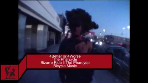 The Pharcyde 4 Better Or 4 Worse Youtube