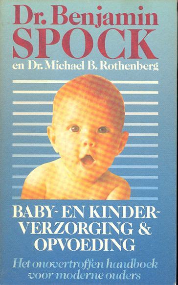 Dr Spock Baby En Kinder Verzorging And Opvoeding Handboek Spock