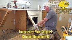 Temporary Sink Support: Kitchen Remodel E17