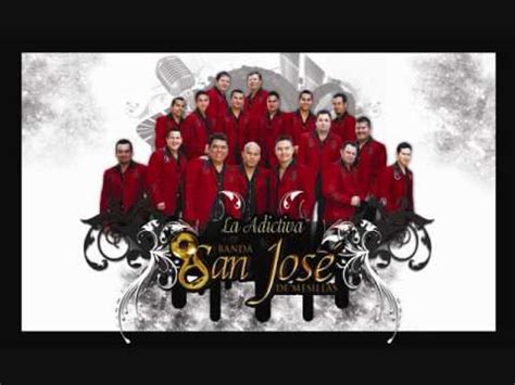Know any other songs by la adictiva banda san josé de mesillas? NO ES TAN SOLO LA MITAD - LA ADICTIVA BANDA SAN JOSE DE ...