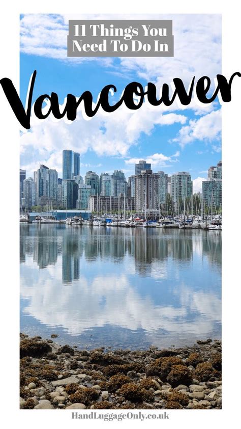 11 Very Best Things To Do In Vancouver Vancouver Travel Visit