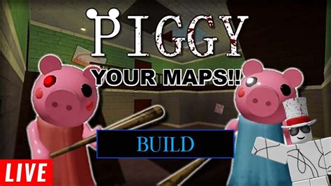 Roblox Playing Your Piggy Maps Live Roblox Piggy Build Mode Youtube