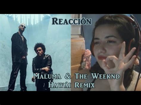 So now he's your heaven. Maluma & The Weeknd!!! - Hawái Remix (REACCIÓN) - YouTube