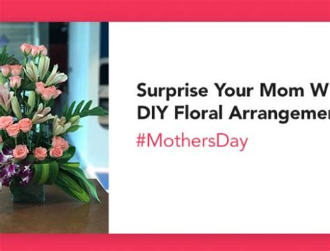 3 Simple Diy Mothers Day Floral Arrangement Ideas