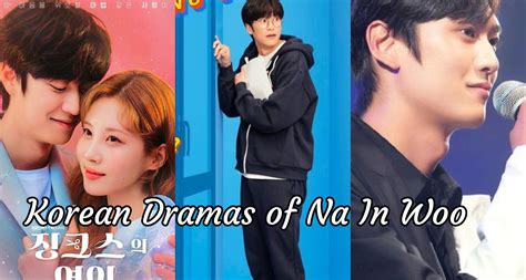 korean dramas of na in woo korean lovey