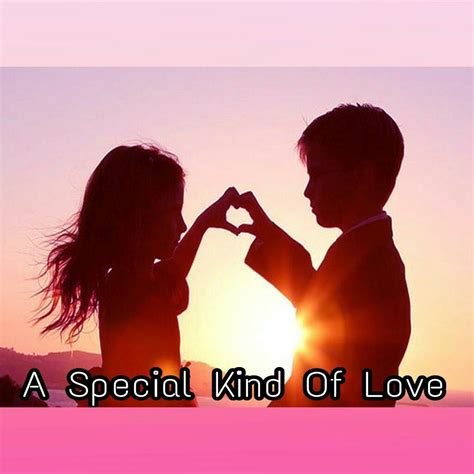a special kind of love