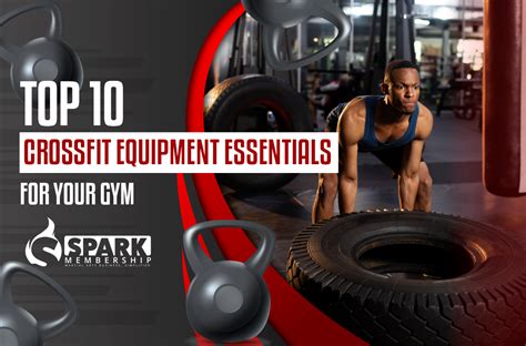 Top 10 Crossfit Equipment Essentials For Your Gym Spark Membership