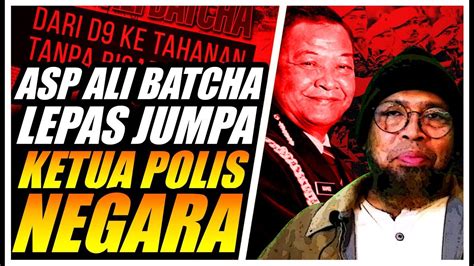 Asp ali batcha ruas buat jebat derhaka. ASP ALI BATCHA LEPAS JUMPA KETUA POLIS NEGARA - YouTube