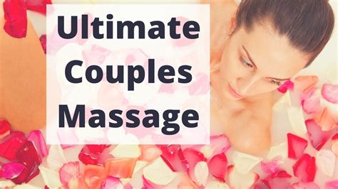 Ultimate Couples Massage Experience Massage Monday 328 Youtube