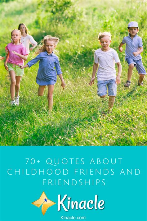 70 Quotes About Childhood Friends And Friendships Kinacle