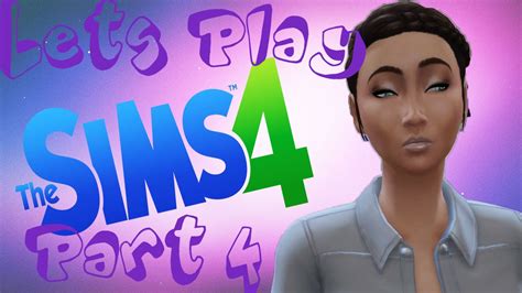 Lets Play The Sims 4 Part 4 The Unexpected Youtube