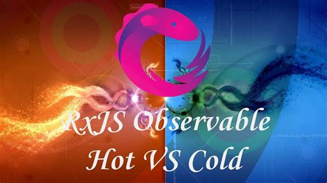 Rxjs Tutoriel Hot Vs Cold Observable And Warm Youtube
