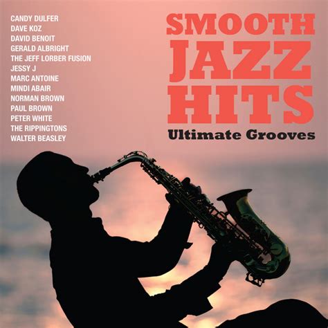 Smooth Jazz Hits Ultimate Grooves Compilation By Various Artists Spotify