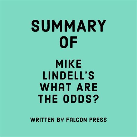 Summary Of Mike Lindells What Are The Odds By Falcon Press Tabitha