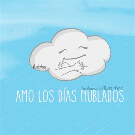 Amo Los Dias Nublados Día Nublado Dia De Lluvia Frases Y Frases De