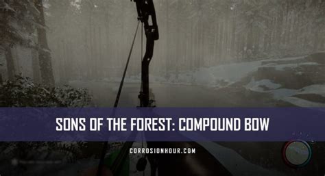 Sons Of The Forest How To Get And Use The Compound Bow