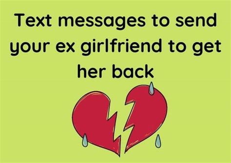 right text messages to send your ex girlfriend to get her back best wisher