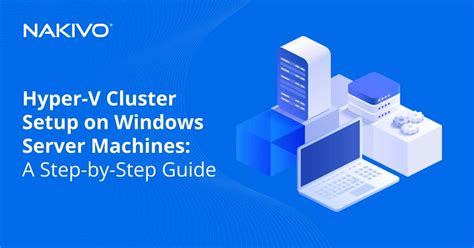 Hyper V Failover Cluster Setup A Step By Step Guide